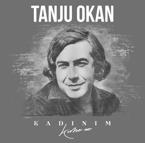 Tanju Okan - Kadınım, Kime Ne