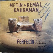 Metin & Kemal Kahraman: Ferfecir (Islak İmzalı) - Plak