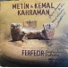 Metin & Kemal Kahraman: Ferfecir (Islak İmzalı) - Plak