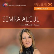 Semra Algül: TRT Arşiv Serisi - 200 / Semra Algül - Solo Albümler Serisi - CD