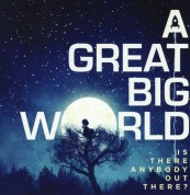 A Great Big World: Is There Anybody Out There? - CD