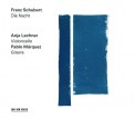 Anja Lechner, Pablo Márquez: Schubert: Die Nacht - CD