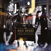 Dixie Chicks: Taking The Long Way - Plak