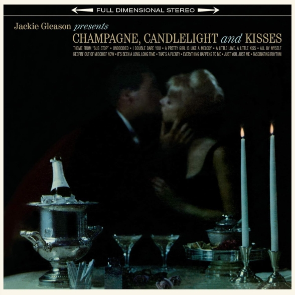 Jackie Gleason - Champagne, Candlelight & Kisses