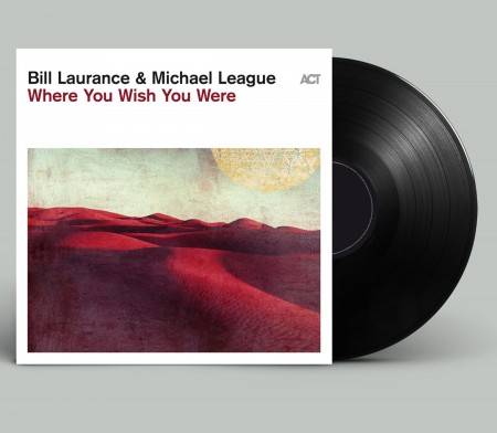 Bill Laurance, Michael League: Where You Wish you Were - Plak