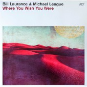 Bill Laurance, Michael League: Where You Wish you Were - Plak
