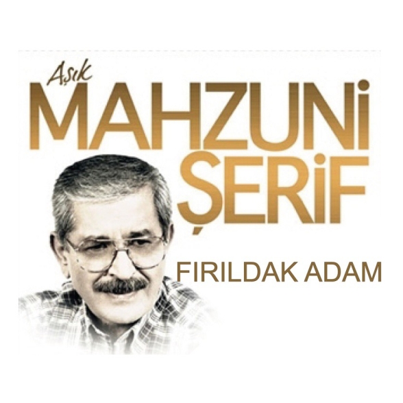 Aşık Mahzuni Şerif - Fırıldak Adam