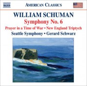 Gerard Schwarz: Schuman, W.: Symphony No. 6 / Prayer in A Time of War / New England Triptych - CD