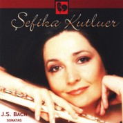Şefika Kutluer: Bach: Sonatas - CD