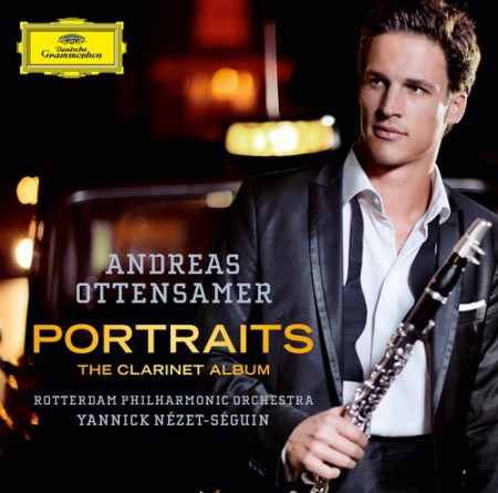 Andreas Ottensamer, Rotterdam Philharmonic Orchestra, Yannick Nézet-Séguin: Andreas Ottensamer -  Portraits, The Clarinet Album - CD
