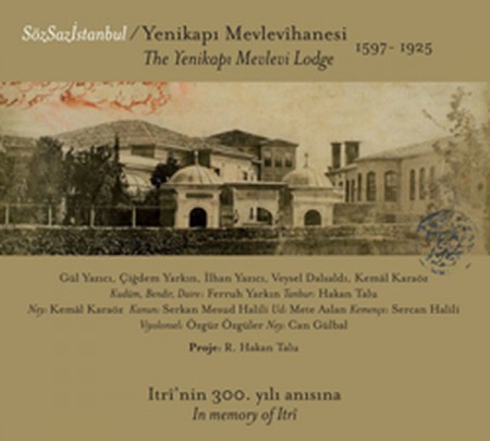 Söz Saz İstanbul: Yenikapı Mevlevihanesi Itri`nin 300. Yılı Anısına - CD