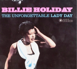 Billie Holiday: The Unforgettable Lady Day (Gatefold Packaging. Photographs By William Claxton) - CD