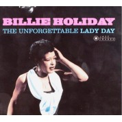 Billie Holiday: The Unforgettable Lady Day (Gatefold Packaging. Photographs By William Claxton) - CD