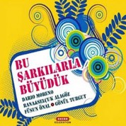 Dario Moreno, Rana & Selçuk Alagöz, Füsun Önal, Gönül Turgut: Bu Şarkılarla Büyüdük - CD