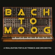 Craig Leon, Jennifer Pike, Sinfonietta Cracovia: Bach to Moog - A Realisation for Electronics and Orchestra - Plak