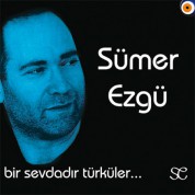 Sümer Ezgü: Bir Sevdadır Türküler - CD