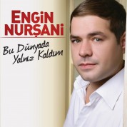 Engin Nurşani: Bu Dünyada Yalnız Kaldım - CD