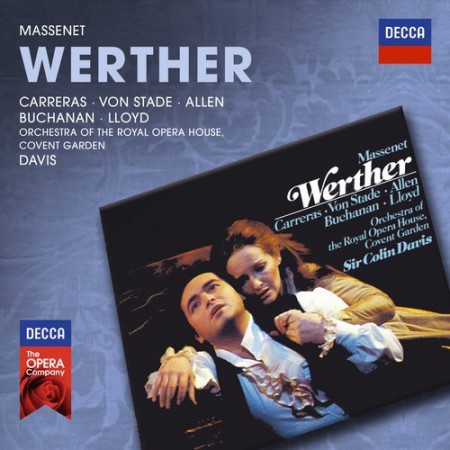 Sir Thomas Allen, Isobel Buchanan, José Carreras, Sir Colin Davis, Robert Lloyd, Orchestra of the Royal Opera House, Covent Garden, Frederica von Stade: Massenet: Werther - CD