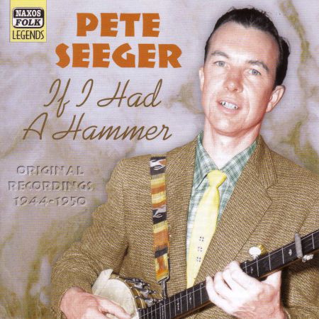 Seeger, Pete: If I Had A Hammer (1944-1950) - CD