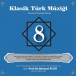 Klasik Türk Müziği 8 - CD