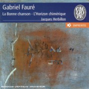 Jacques Herbillon: Faure: La Bonne Chanson / L'horizon Chimerique - CD