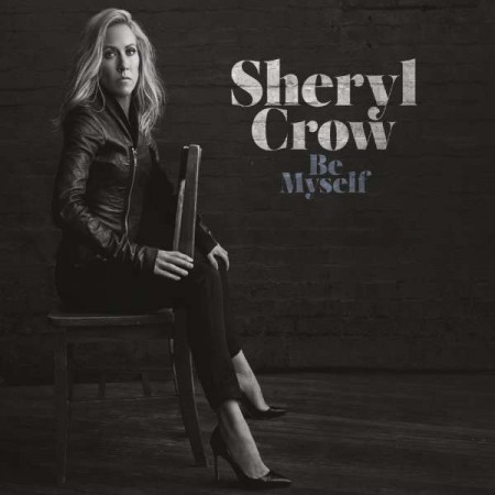 Sheryl Crow: Be Myself - Plak