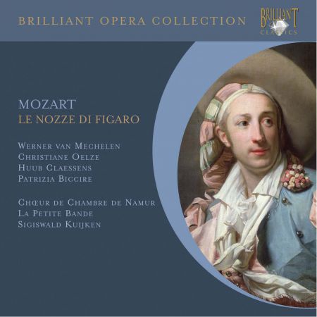 Werner Van Mechelen, Christiane Oelze, Huub Claessens, Patrizia Biccire, Choeur De Chambre De Namur, La Petite Bande, Sigiswald Kuijken: Mozart: Le Nozze di Figaro - CD