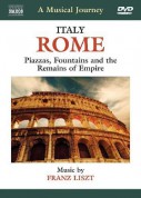Çeşitli Sanatçılar: A Musical Journey - Italy/ Rome (Music By Liszt) - DVD