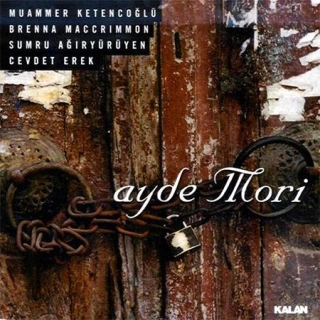 Muammer Ketencoğlu, Brenna MacCrimmon, Sumru Ağıryürüyen, Cevdet Erek: Ayde Mori - CD