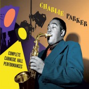 Charlie Parker: Complete Carnegie Hall Performances (Limited Edition) - CD