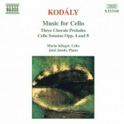 Kodaly: Three Chorale Preludes / Cello Sonatas Opp. 8 and 4 - CD