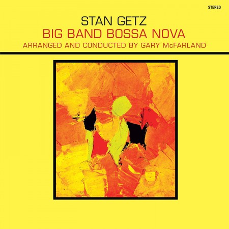 Stan Getz: Big Band Bossa Nova + 1 Bonus Track! Limited Edition in Solid Yellow Virgin Vinyl. - Plak