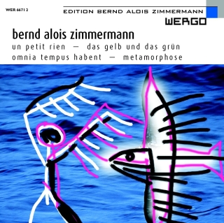 Bernd Alois Zimmermann: Un Petit Rien - Das Gelb Und Das Grün - Omnia Tempus Habent - Metamorphose - CD