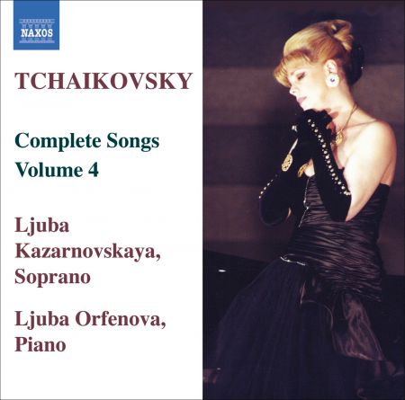 Ljuba Kazarnovskaya: Tchaikovsky: Songs (Complete), Vol.  4 - CD