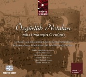 Tekfen Filarmoni Orkestrası, TRT İstanbul Gençlik Korosu, Saim Akçıl: Özgürlük Notaları - Milli Marşın Öyküsü - CD