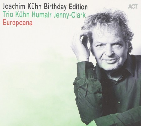 Joachim Kühn, Daniel Humair, Jean-François Jenny-Clark: Birthday Edition - CD