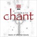 Ultimate Chant - Music of Ethereal Beauty - CD