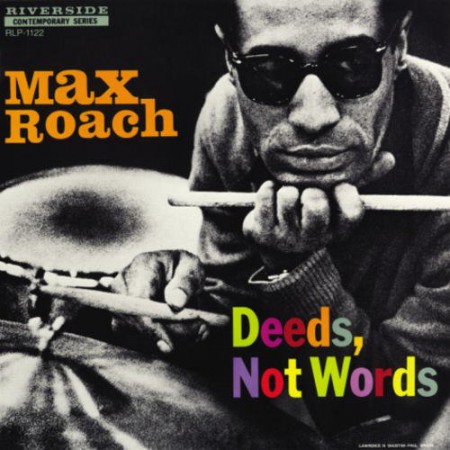 Max Roach: Deeds, Not Words - Plak