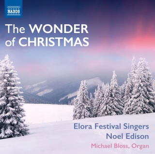 Michael Bloss, Noel Edison, Elora Festival Singers: The Wonder of Christmas - CD