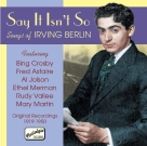Berlin, Irving: Say It Isn'T So - Songs of Irving Berlin (1919-1950) - CD Foto #1