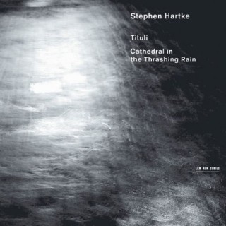The Hilliard Ensemble: Stephen Hartke: Tituli / Cathedral in the Trashing Rain - CD