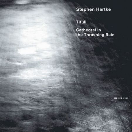 The Hilliard Ensemble: Stephen Hartke: Tituli / Cathedral in the Trashing Rain - CD