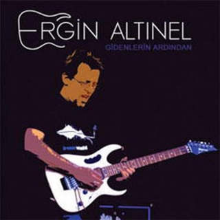 Ergin Altınel: Gidenlerin Ardından - CD