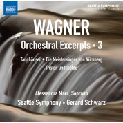 Gerard Schwarz, Seattle Symphony Orchestra, Alessandra Marc: Wagner: Orchestral Excerpts Vol.3 - CD