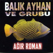Balık Ayhan: Ağır Roman - CD