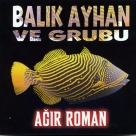 Balık Ayhan: Ağır Roman - CD Foto #1