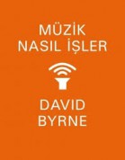 David Byrne: Müzik Nasıl İşler - Kitap