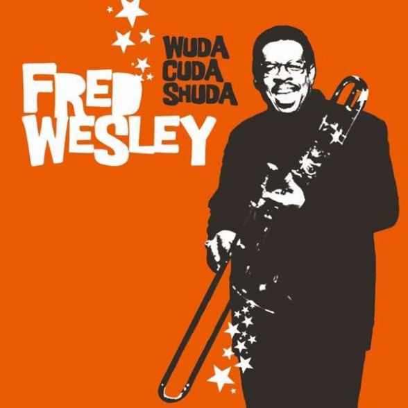 Fred Wesley - Wuda Cuda Shuda