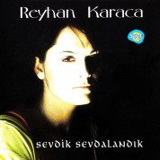 Reyhan Karaca: Sevdik Sevdalandık - CD