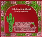 Rabih Abou-Khalil: The Cactus Of Knowledge - CD
